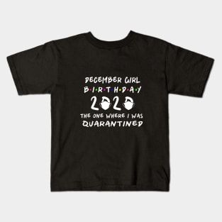 December Girl Birthday, Birthday 2020 Quarantine Kids T-Shirt